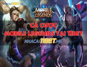 Cá cược Mobile Legends tại 11Bet