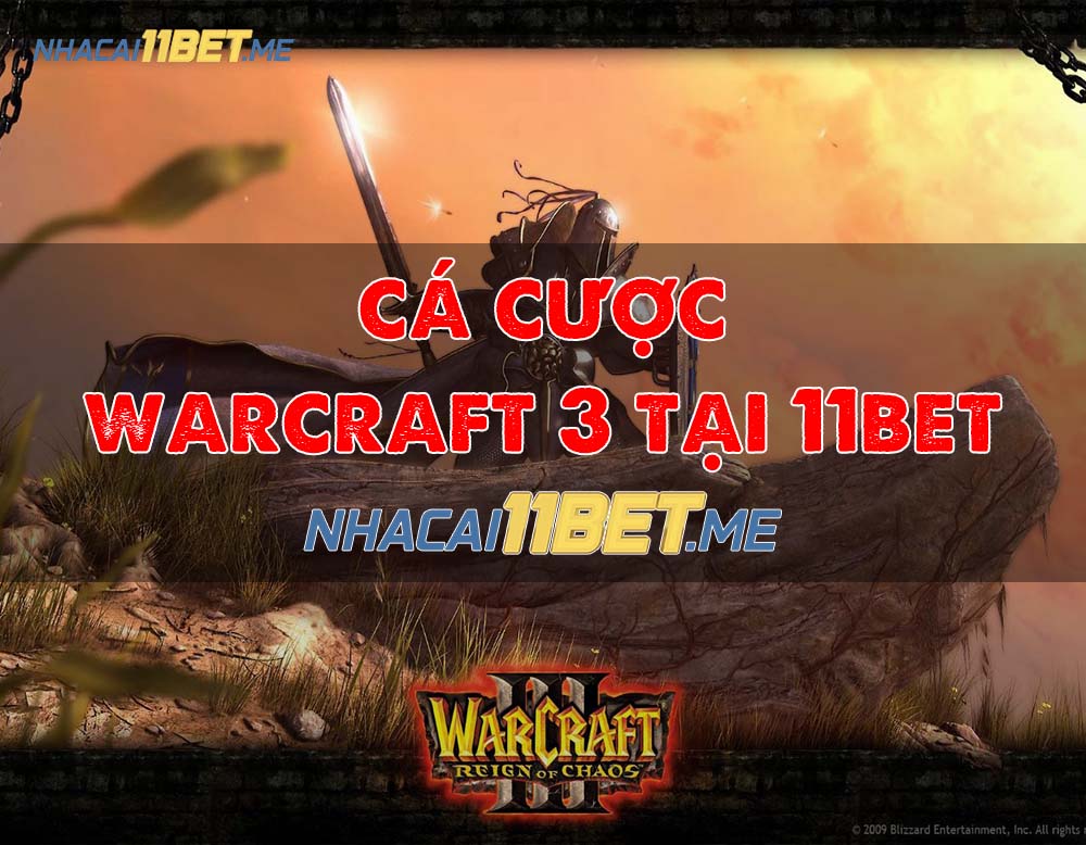 Cá cược Warcraft 3 tại 11Bet