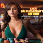 Hướng dẫn cách chơi Bài Phỏm Phát Tài tại 11Bet thành công 100% chơi Bài Phỏm Phát Tài tại 11Bet
