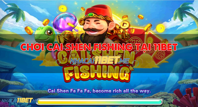 Chơi Cai Shen Fishing tại 11Bet