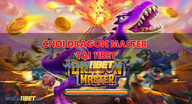 Chơi Dragon Master tại 11Bet