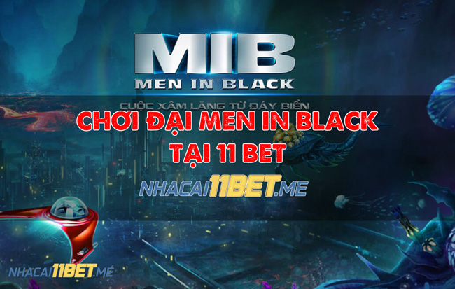 Chơi Men In Black tại 11Bet