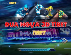 đua ngựa 3D 11bet