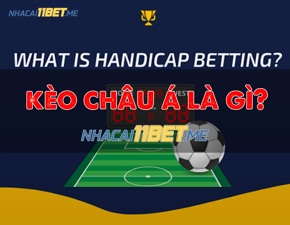 giới thiệu kèo Châu Á là gì
