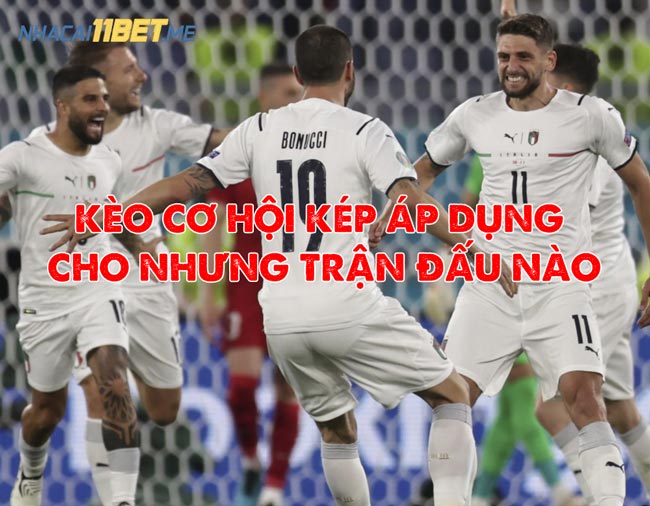 Kèo Cơ Hội Kép Được Áp Dụng Trong Những Trận Đấu Nào?