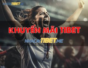 Khuyến mãi 11Bet