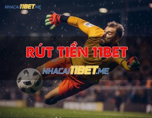 cách rút tiền 11bet