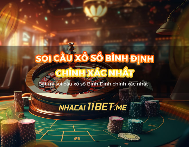 Soi cầu xổ số Bình Định chính xác nhất - Dự đoán XSBDI hôm nay