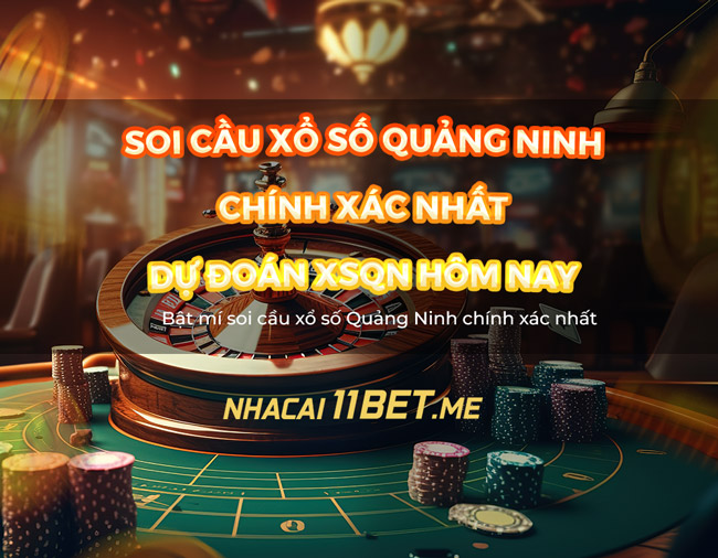 Soi cầu xổ số Quảng Ninh chính xác nhất - Dự đoán XSQN hôm nay