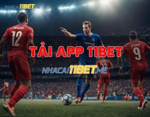 tải app 11bet