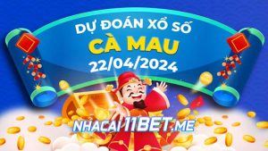 Thumbnail Nhà cái 11Bet Soi cầu Cà Mau ngày 22-4-2024