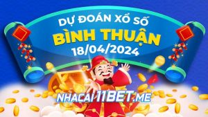 Thumbnail Nhà cái 11Bet Soi cầu Bình Thuận ngày 18-4-2024
