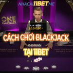 Hướng dẫn cách chơi Blackjack trực tuyến tại 11Bet trong 3 bước Chơi Blackjack tại 11Bet thumbnail