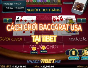 Chơi table game Baccarat USA tại 11Bet thumnail