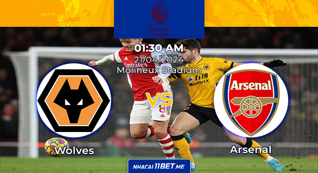 Nhận định Wolves vs Arsenal 21-4-2024 thumbnail 11bet