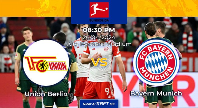 kèo Union Berlin vs Bayern Munich lúc 20h30 ngày 20/4/2024