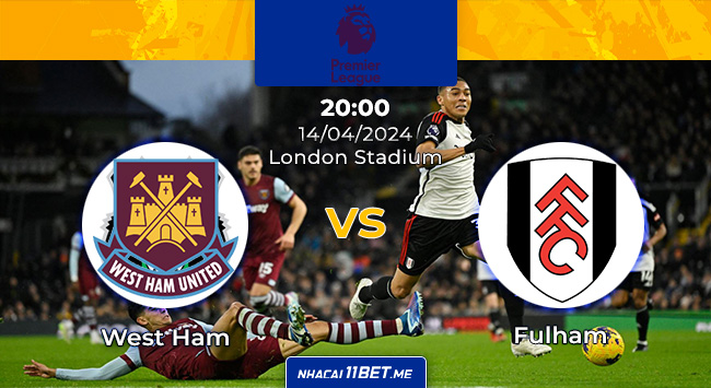 West Ham United vs Fulham 20h00 14-04-2024 thumbnail 11bet