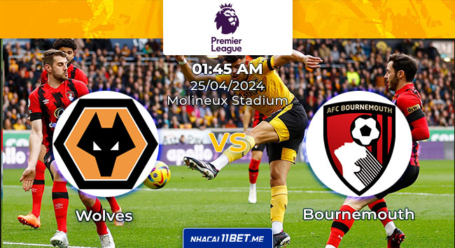 Wolverhampton Wanderers vs AFC Bournemouth 01h45 ngày 25-4-2024 thumbnail 11bet