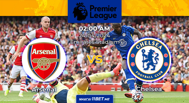 Nhận định kèo Arsenal vs Chelsea (02h00 ngày 24/4): Đại chiến kình địch London