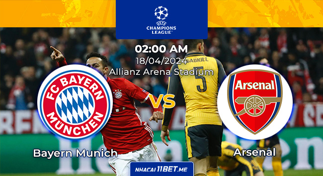 kèo Bayern Munich vs Arsenal lúc 02h00 ngày 18/04/2024