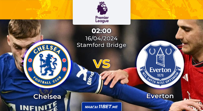 kèo Chelsea vs Everton lúc 02:00 16/04