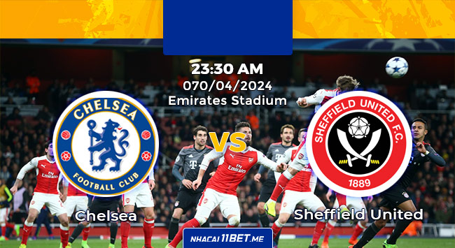 Sheffield Utd vs Chelsea 23h30 ngày 7/4/2024