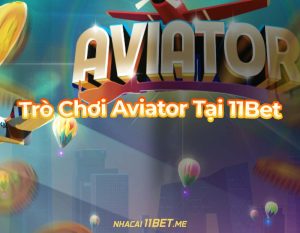 Chơi aviatar tại 11bet