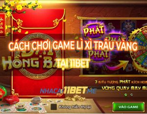 Chơi Lì Xì Trâu Vàng tại 11Bet