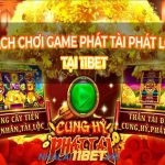 Hướng dẫn chơi game Phát Tài Phát Lộc tại 11Bet thắng lớn 100% Chơi game Phát Tài Phát Lộc tại 11Bet