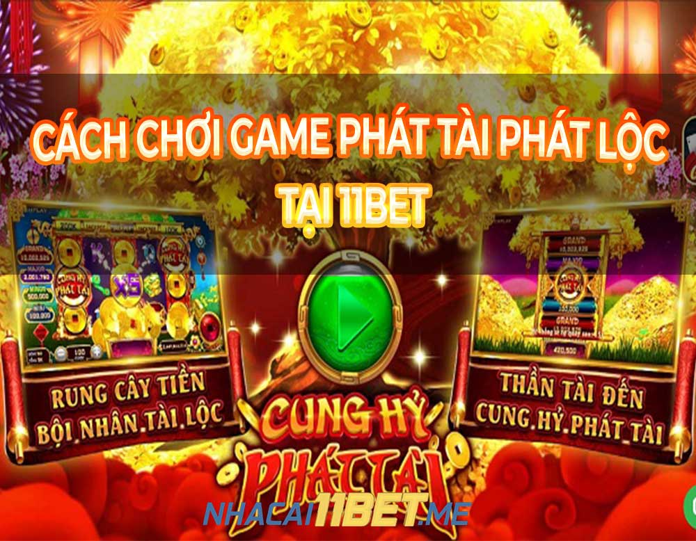 Chơi game Phát Tài Phát Lộc tại 11Bet