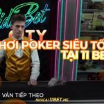 Chơi Poker Siêu Tốc tại 11Bet: Hướng dẫn chi tiết cho người mới Chơi poker siêu tốc tại 11bet