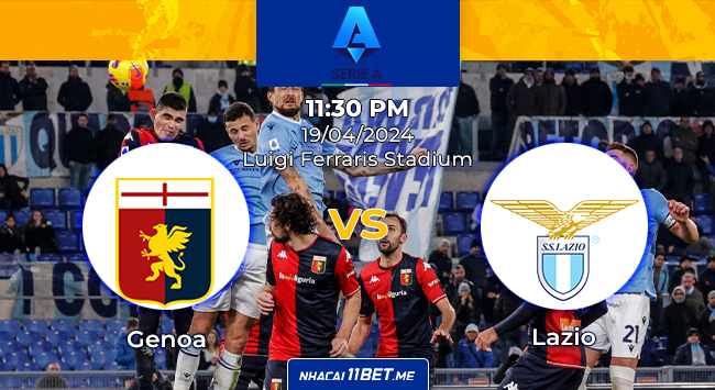 Nhận định & Soi kèo Genoa vs Lazio lúc 23h30 ngày 19/4/2024