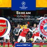 Nhận định, soi kèo Arsenal vs Bayern Munich 02h00 ngày 10/04/2024 nhận định trận đấu Arsenal Bayern muchen ngày 10/4/2024