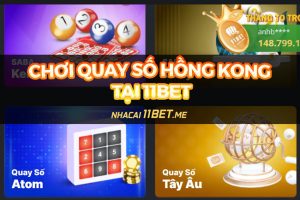 Hướng dẫn chơi quay số Hồng Kông tại 11Bet & Mẹo chơi luôn thắng!