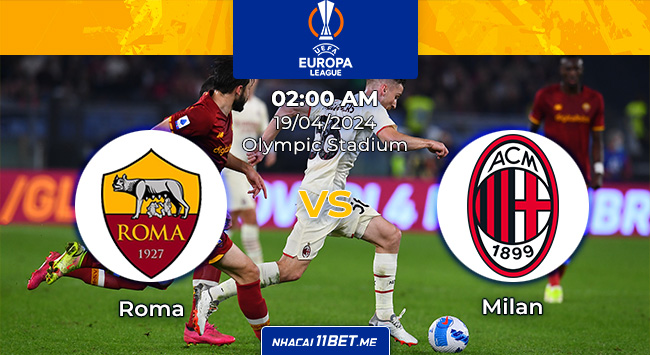 Nhận định kèo Roma vs Milan (02h00 ngày 19/4): Cuộc đua kịch tính
