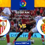 Nhận định kèo Sevilla vs Mallorca (02h00 ngày 23/4): Sevilla thắng lớn trên sân nhà Nhận định kèo Sevilla vs Mallorca