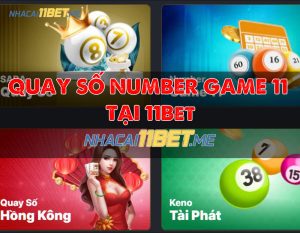 Cách chơi Number Game 11 tại 11Bet - Trò chơi cá cược giải trí thú vị