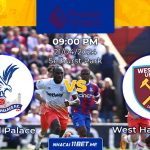 Nhận định kèo Crystal Palace vs West Ham United lúc 21h00 ngày 21/04/2024: Lợi thế nghiêng về Crystal Palace Nhận định & Soi kèo Crystal Palace vs West Ham United lúc 21h00 ngày 21/04/2024
