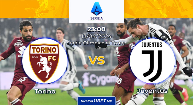 Nhận định kèo Torino vs Juventus 23h00 ngày 13/04