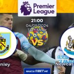 Nhận định kèo Burnley vs Newcastle United (21h00 ngày 04/05): Chiến thắng dễ dàng cho Newcastle nhận định kèo Burnley vs Newcastle United 21h00 ngày 4/5/2024