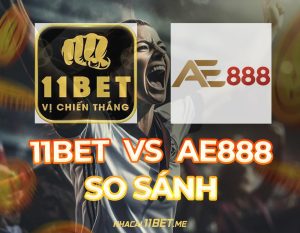 So sánh 11Bet và AE888 thumbnail