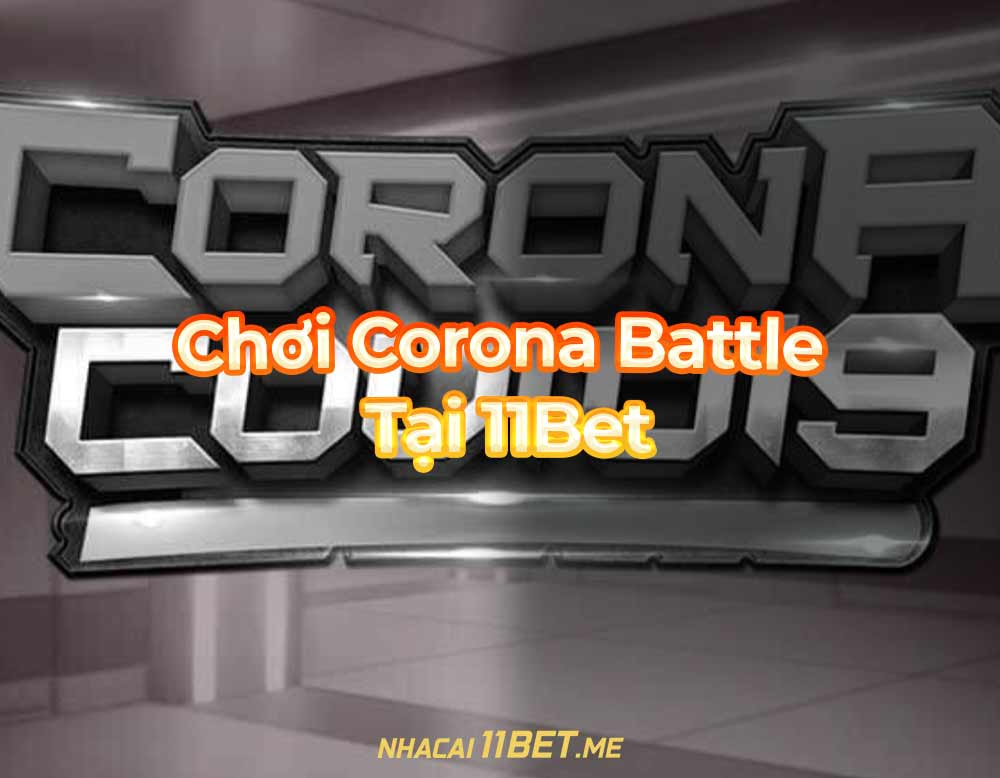 Chơi Corona Battle 11Bet