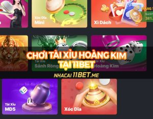 Chơi tài xỉu Hoàng Kim tại 11Bet: Trải nghiệm bất tận, trúng lớn!