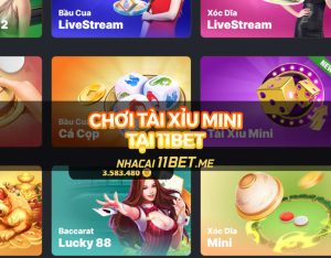 Cách chơi tài xỉu mini tại 11Bet: Kinh nghiệm & mẹo chiến thắng!