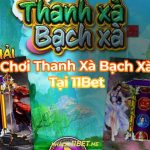 Hướng dẫn cách chơi Thanh Xà Bạch Xà tại 11Bet: Thắng ngay hôm nay Chơi Thanh Xà Bạch Xà Tại 11Bet