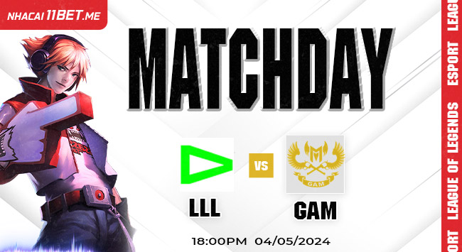 Nhận định kèo LLL vs GAM lúc 18h00 ngày 04/05/2024