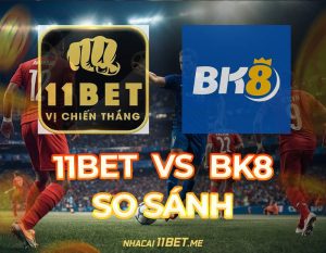 So sánh 11Bet và BK8 thumbnail