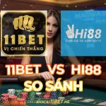 So sánh 11Bet và Hi88: Đâu là nhà cái uy tín, chất lượng nhất 2024? so sánh 11Bet và Hi88 thumbnail