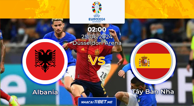 Nhận định bóng đá Albania vs Tây Ban Nha, 02:00 ngày 25/06: Albania có thể gây sốc cho La Roja?