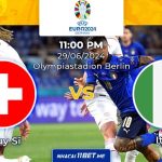 Nhận định bóng đá Thụy Sĩ vs Italy, 23:00 ngày 29/06: Lần tái ngộ đầy duyên nợ Nhận định kèo trận đấy Thụy Sỹ và Ý ngày 29/06 lúc 23h00
